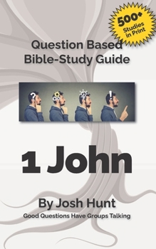 Paperback Bible Study Guide -- 1 John: Good Questions Have Small Groups Talking Book