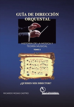 Paperback Guía de Dirección Orquestal, Historia de la Música y Teoría Musical Tomo 2 [Spanish] Book