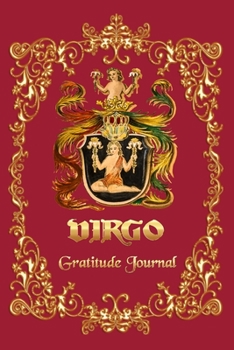 Paperback Gratitude Journal For Virgo Horoscope: 6x9 Gratitude Notebook to Note Things You're Grateful for Everyday- 6x9 Inches - 120 pages. Book