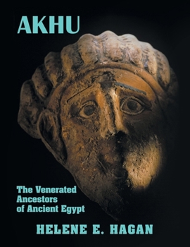 Paperback A K H U: The Venerated Ancestors of Ancient Egypt Book