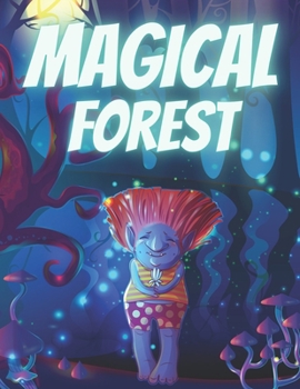 Paperback Magical Forest: Adult Magical Forest Coloring Book For Girls with Enchanted Forest, Fantasy Magical Flowers, and Fantasy Animals This Book