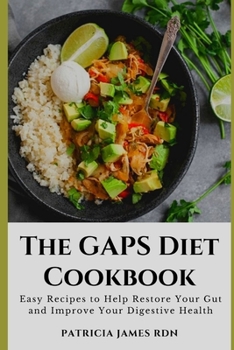 Paperback The GAPS Diet Cookbook: Easy Recipes to Help Restore Your Gut and Improve Your Digestive Health Book