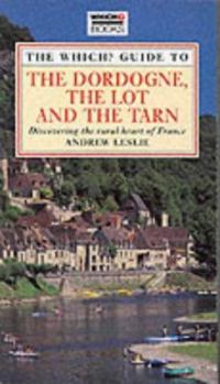 Paperback "Which?" Guide to the Dordogne, the Lot and the Tarn ("Which?" Travel Guides) Book