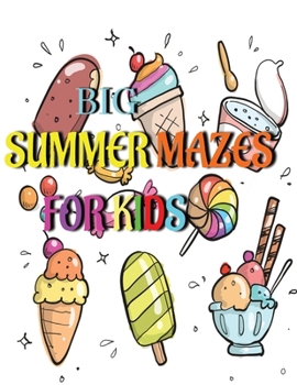 Paperback Big Summer Mazes For Kids Age: 3-5: Activity book for kids 3-5 Book