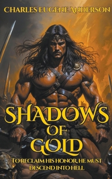 Shadows Of Gold (Loth the Unworthy) B0CMWNX232 Book Cover