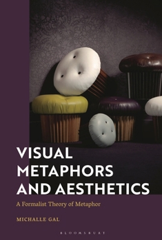 Paperback Visual Metaphors and Aesthetics: A Formalist Theory of Metaphor Book