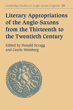 Paperback Literary Appropriations of the Anglo-Saxons from the Thirteenth to the Twentieth Century Book