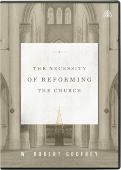 The Necessity of Reforming the Church