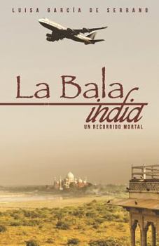 Paperback La Bala India: Un Recorrido Mortal [Spanish] Book