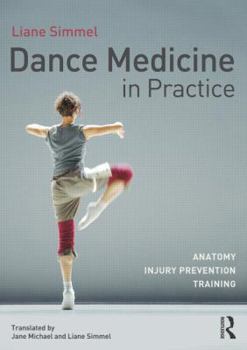 Paperback Dance Medicine in Practice: Anatomy, Injury Prevention, Training Book