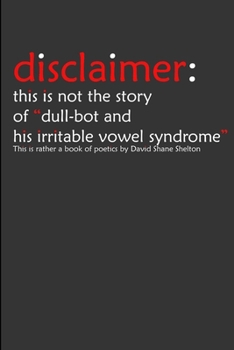Paperback disclaimer: this is not the story of "dull-bot and his irritable vowel syndrome" Book