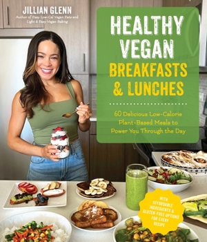 Paperback Healthy Vegan Breakfasts & Lunches: 60 Delicious Low-Calorie Plant-Based Meals to Power You Through the Day Book