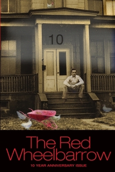 Paperback The Red Wheelbarrow 10 YEAR ANNIVERSARY ISSUE Book