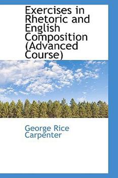 Paperback Exercises in Rhetoric and English Composition (Advanced Course) Book