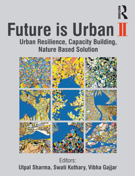 Paperback Future Is Urban: Nature Based Solutions, Capacity Building and Urban Resilience Book