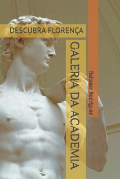 GALERIA DA ACADEMIA: DESCUBRA FLORENÇA (Portuguese Edition)
