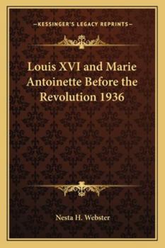 Paperback Louis XVI and Marie Antoinette Before the Revolution 1936 Book