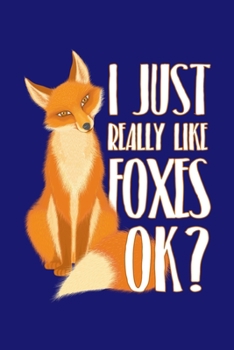 Paperback I Just Really Like Foxes Ok: Fox Journal, Foxes Notebook Note-Taking Planner Book