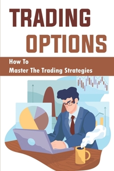 Paperback Trading Options: How To Master The Trading Strategies Book
