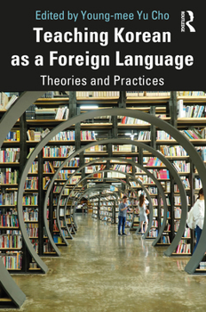 Paperback Teaching Korean as a Foreign Language: Theories and Practices Book