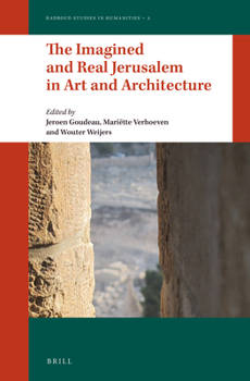 Hardcover The Imagined and Real Jerusalem in Art and Architecture Book