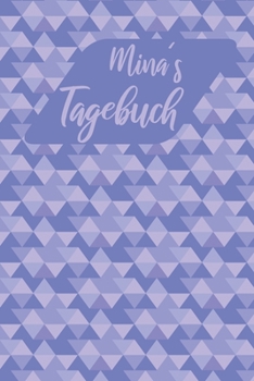 Minas Tagebuch: Personalisiertes Tagebuch- 120 Seiten - A5 - Ein Tagebuch ist dazu da seine Ängste, Wünsche oder tiefsten Geheimnisse aufzuschreiben. ... mit anderen sprechen kan (German Edition)