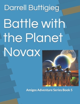 Paperback Battle with the Planet Novax: Amigos Adventure Series Book 5 Book