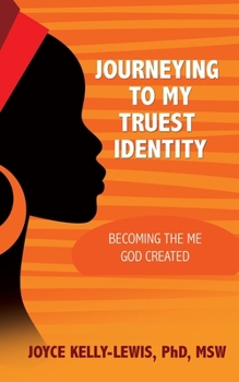 Paperback Journeying to My Truest Identity: Becoming the Me God Created Book