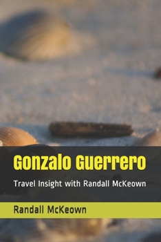 Paperback Gonzalo Guerrero: Travel Insight with Randall McKeown Book