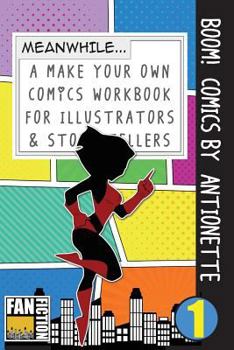 Paperback Boom! Comics by Antionette: A What Happens Next Comic Book for Budding Illustrators and Story Tellers Book