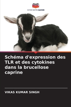 Paperback Schéma d'expression des TLR et des cytokines dans la brucellose caprine [French] Book