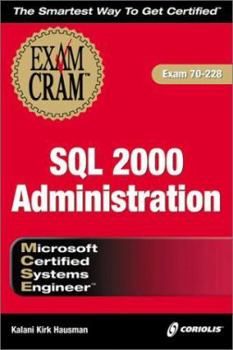 Paperback MCSE SQL 2000 Administration Exam Cram (Exam 70-228) Book