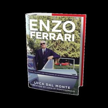 Hardcover Enzo Ferrari: Power, Politics, and the Making of an Automotive Empire Book