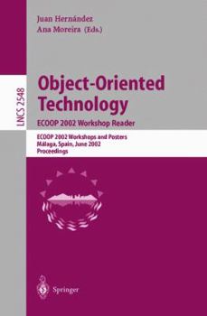 Paperback Object-Oriented Technology. Ecoop 2002 Workshop Reader: Ecoop 2002 Workshops and Posters, Málaga, Spain, June 10-14, 2002, Proceedings Book