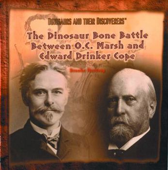 Library Binding The Dinosaur Bone Battle Between O.C. Marsh and Edward Drinker Cope Book