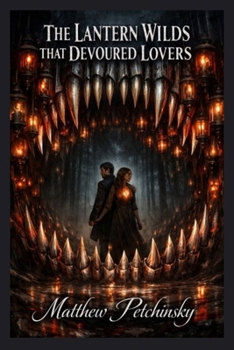Paperback The Lantern Wilds That Devoured Lovers Book