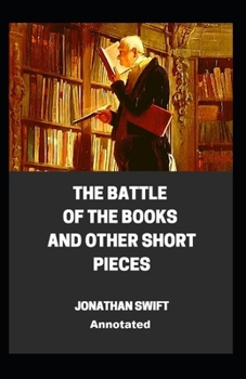 Paperback The Battle of the Books and other Short Pieces Annotated Book