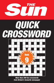 Paperback The Sun Puzzle Books - The Sun Quick Crossword Book 9: 200 Fun Crosswords from Britain's Favourite Newspaper Book