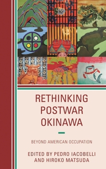 Paperback Rethinking Postwar Okinawa: Beyond American Occupation Book