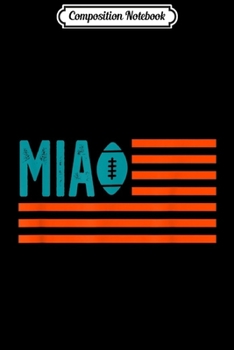 Composition Notebook: Miami Football Is American  Journal/Notebook Blank Lined Ruled 6x9 100 Pages