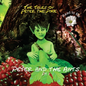 Paperback Peter the Pixie: Peter & the Ants Pt 1 - Read to Me [Large Print] Book