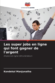 Les super jobs en ligne qui font gagner de l'argent (French Edition)