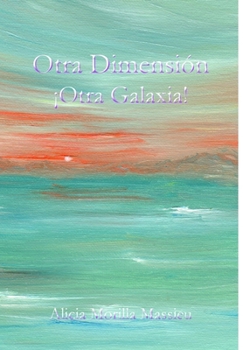 Hardcover Otra Dimensión... ¡Otra Galaxia! [Spanish] Book