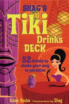 Cards Shag's Tiki Drinks Deck: 52 Drinks to Shake Your Way to Paradise Book