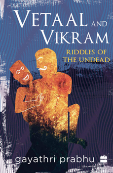Hardcover Vetaal and Vikram: Riddles of the Undead Book