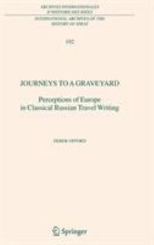 Hardcover Journeys to a Graveyard: Perceptions of Europe in Classical Russian Travel Writing Book
