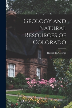 Paperback Geology and Natural Resources of Colorado Book