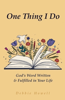 One Thing I Do: God's Word Written & Fulfilled in Your Life