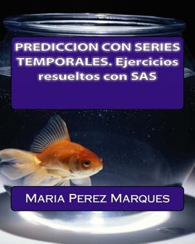 Paperback Prediccion Con Series Temporales. Ejercicios Resueltos Con SAS [Spanish] Book