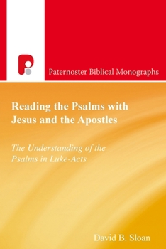 Reading the Psalms with Jesus and the Apostles (Paternoster Biblical Monographs)